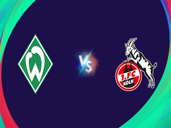Tip kèo Bremen vs Koln – 20h30 20/05, Bundesliga