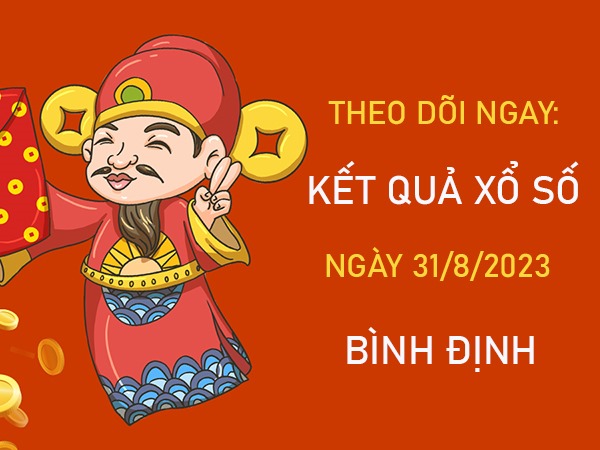 Soi cầu XSBDI 31/8/2023 chốt bạch thủ VIP Bình Định