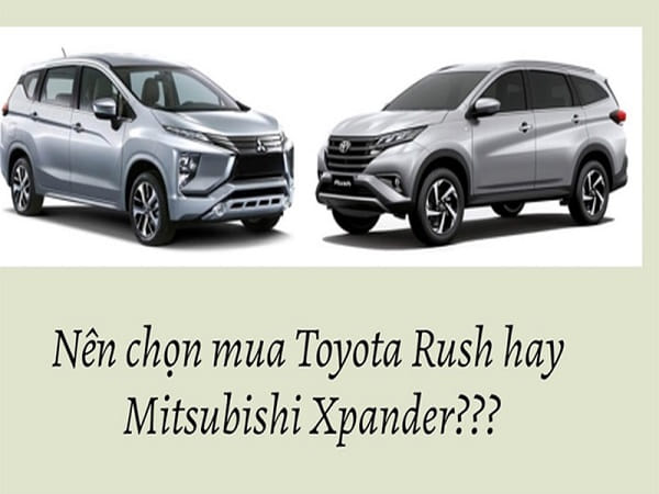 Hơn 600 triệu chọn xe Toyota Rush hay Xpander?