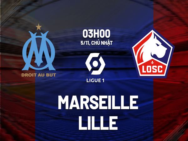 Soi kèo trận Marseille vs Lille