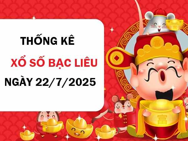 Phân tích XSBL ngày 22/7/2025 chuẩn nhất