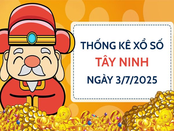 ​Thống kê xổ số Tây Ninh ngày 3/7/2025 chọn số đẹp thứ 5