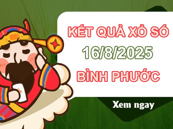 Thống kê XS Bình Phước 16/8/2025 chính xác nhất