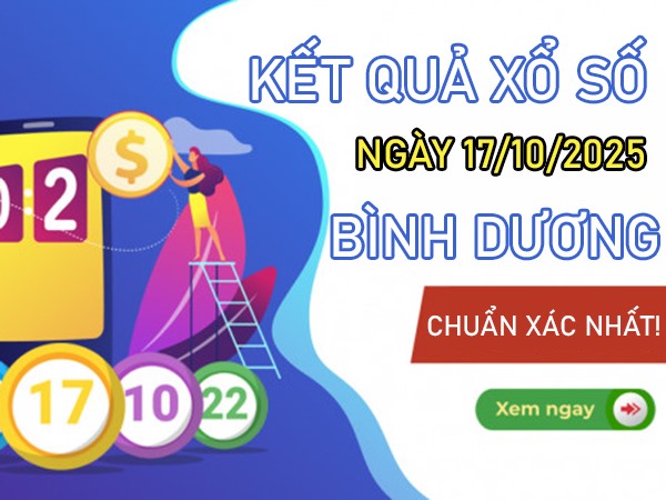 Tham khảo xổ số Bình Dương 17/10/2025 dự đoán XSBD