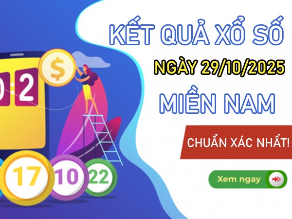 Tham khảo XSMN 29/10/2025 dự đoán xổ số miền Nam